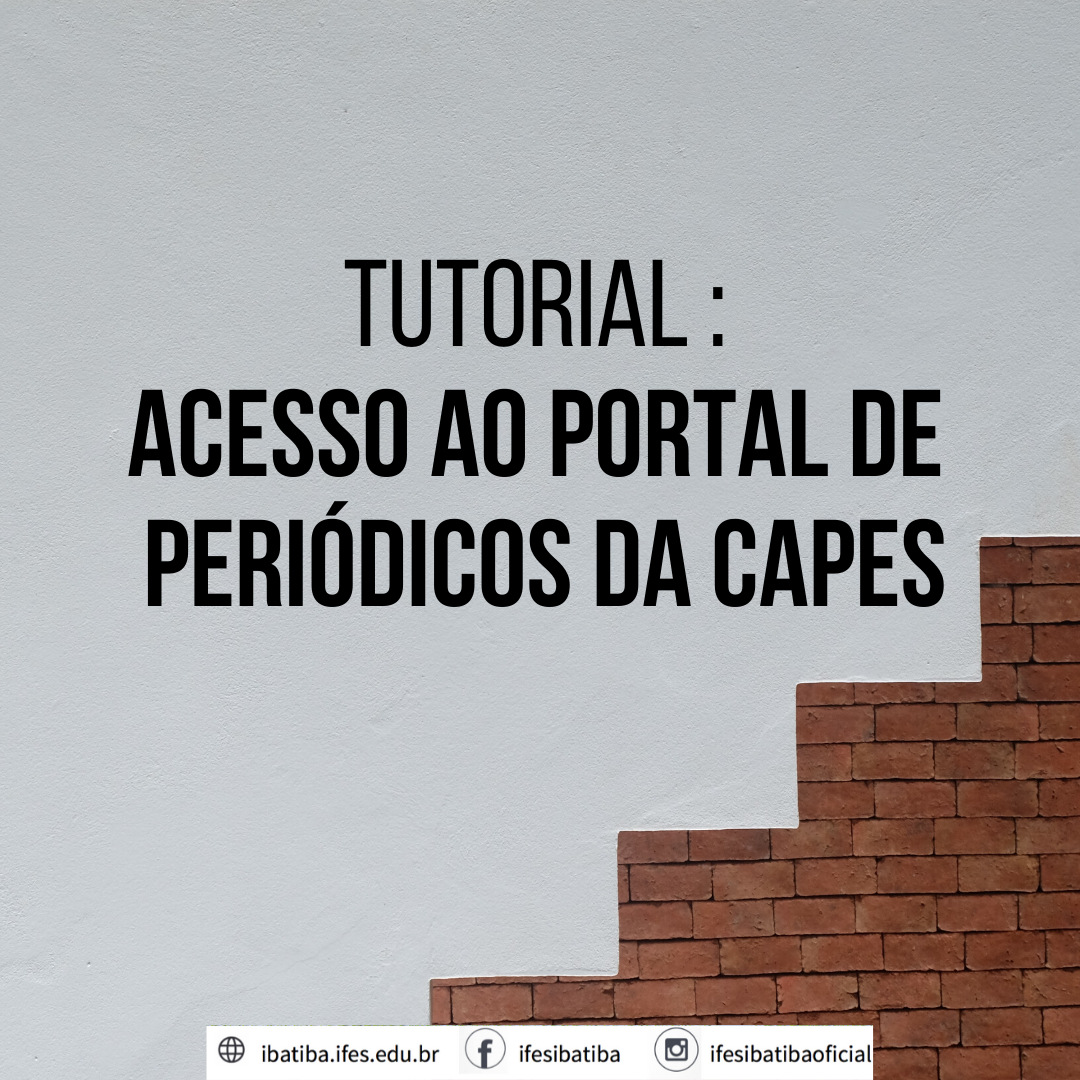 Tutorial acesso ao Portal de Periodicos da Capes