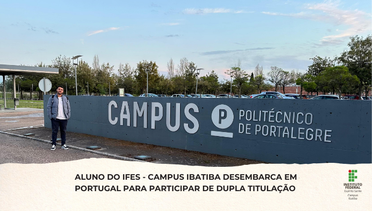 Aluno do Ifes - Campus Ibatiba desembarca em Portugal para participar de Dupla Titulação