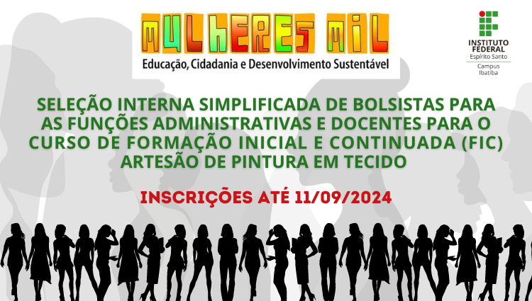 Edital GDG-IBA Nº 012/2024 – Seleção Simplificada de Bolsistas para atuarem nas funções administrativas e docentes no Curso de Artesão de pintura em tecidos, do Programa Mulheres Mil