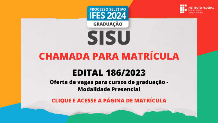 Banner - Chamada para Matrícula - SISU - EDITAL 186/2023 – Oferta de vagas para cursos de graduação